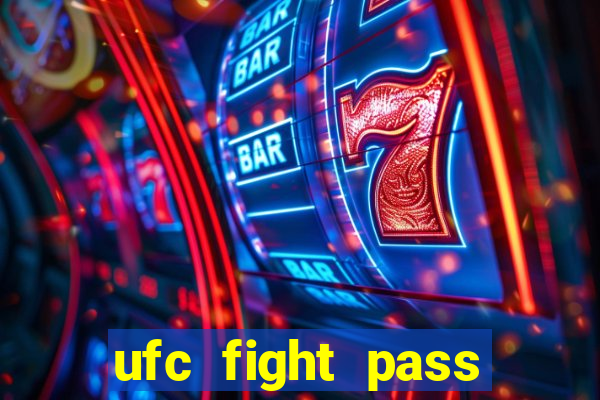 ufc fight pass assistir online